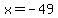 x+=+-49
