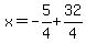 x+=+-5%2F4%2B32%2F4