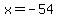 x+=+-54