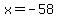 x+=+-58