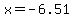 x+=+-6.51
