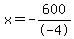 x+=+-600%2F-4