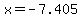 x+=+-7.405