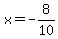 x+=+-8%2F10+