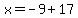 x+=+-9%2B+17