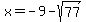 x+=+-9-sqrt%2877%29