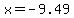 x+=+-9.49