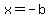 x+=+-b