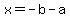 x+=+-b-a