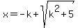 \"x+=+-k+%2B+sqrt%28k%5E2%2B5%29+\"