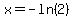 x+=+-ln%282%29