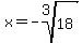 x+=+-root%283%2C18%29