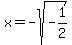 x+=+-sqrt%28-1%2F2%29