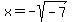 x+=+-sqrt%28-7%29