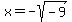x+=+-sqrt%28-9%29