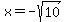 x+=+-sqrt%2810%29