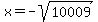 x+=+-sqrt%2810009%29