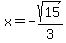 x+=+-sqrt%2815%29%2F3