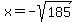 x+=+-sqrt%28185%29
