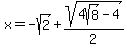 x+=+-sqrt%282%29+%2B+sqrt%284sqrt%288%29+-+4%29%2F2+