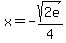 x+=+-sqrt%282e%29%2F4