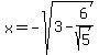 x+=+-sqrt%283+-+6%2Fsqrt%285%29%29