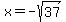 x+=+-sqrt%2837%29