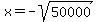 x+=+-sqrt%2850000%29