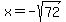 x+=+-sqrt%2872%29