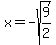 x+=+-sqrt%289%2F2%29+