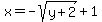 x+=+-sqrt%28y%2B2%29+%2B+1