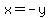 x+=+-y