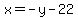 x+=+-y+-+22