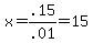 x+=+.15%2F.01+=+15