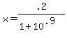 x+=+.2%2F+%281%2B10%5E.9%29