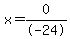 x+=+0%2F-+24