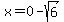 x+=+0+-+sqrt%286%29