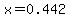 x+=+0.442