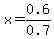 x+=+0.6%2F0.7
