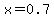 x+=+0.7