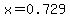 x+=+0.729