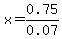 x+=+0.75%2F0.07