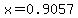 x+=+0.9057