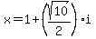 x+=+1%2B%28sqrt%2810%29%2F2%29i