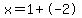 x+=+1%2B-2