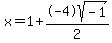 x+=+1%2B-4sqrt%28-1%29%2F2