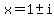 x+=+1%2B-i