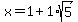 x+=+1%2B1%2Asqrt%285%29