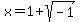 x+=+1%2Bsqrt%28-1%29