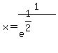 x+=+1%2F%28e%5E%281%2F2%29%29